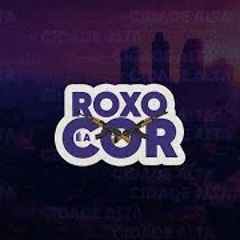 ROXO É A COR | CIDADE ALTA | MÚSICA OFICIAL