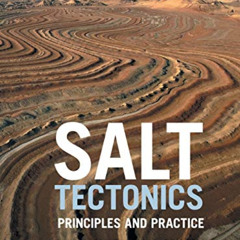 [View] PDF 📘 Salt Tectonics: Principles and Practice by  Martin P. A. Jackson &  Mic