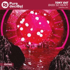 Tony Oat - Bass So Heavy [OUT NOW!]