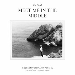 Meet me in the middle – von Eva Hasel
