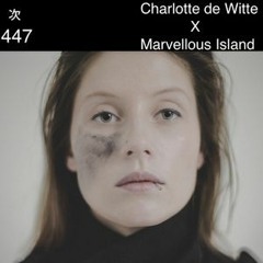 Charlotte de Witte x Marvellous Island, Tsugi Podcast 447 (15.03.17)