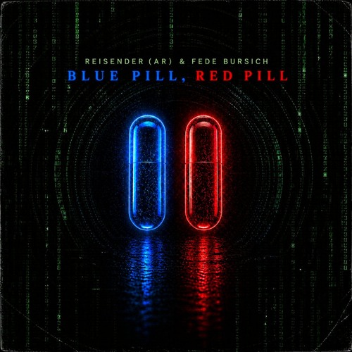 Reisender (AR) - Blue Pill, Red Pill | FREE DOWNLOAD by Reisender (AR)