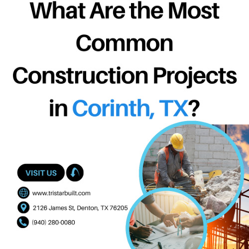 What Are the Most Common Construction Projects in Corinth TX