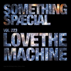 LOVE THE MACHINE: SPÆCIAL MIX 223