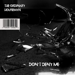 Don't Deny Me (Club Mix)