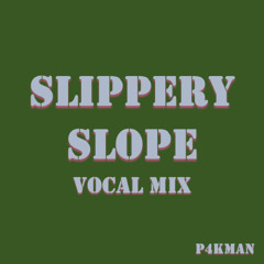 Slippery Slope (Dig yourself Deeper) Vocal Mix March 2025 Mix