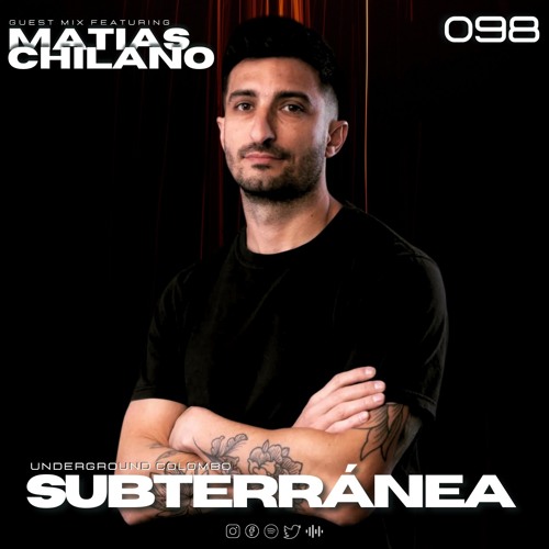 Subterránea Podcast - Matias Chilano | EP #098