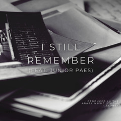 I Still Remember (Feat.Junior Paes) - Produced by ARAPA Music