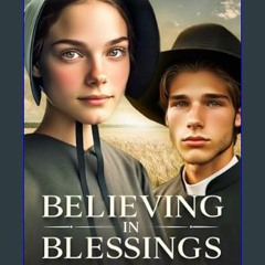 Read PDF 💖 Believing in Blessings: Amish Hearts in Hopewell Book One     Kindle Edition Full Pdf
