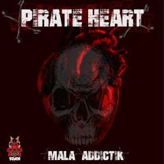 MALA ADDICTIK-PIRATE HEART out on 5Dan Records