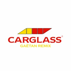 Carglass (GAËTVN Remix)