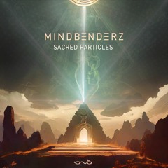 Mindbenderz - Sacred Particles | OUT NOW 🐝🎶