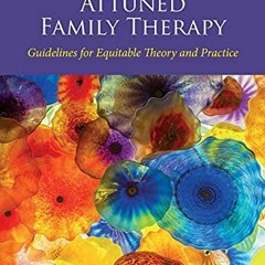 [GET] [EBOOK EPUB KINDLE PDF] Socioculturally Attuned Family Therapy: Guidelines for Equitable Theor