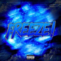 FREEZE! (Ft. K3NT4, MUT4T3D)