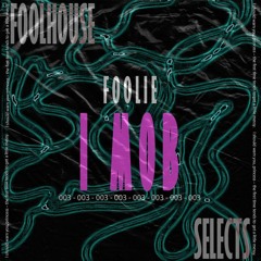 FOOLiE - I Mob [FREE DOWNLOAD]