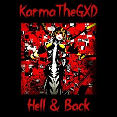 Hell & Back | KarmaTheGXD
