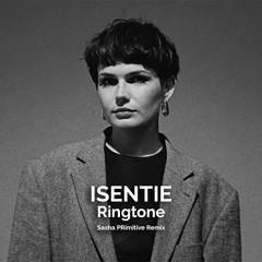 Isentie - Ringtone (Sasha PRimitive Remix)