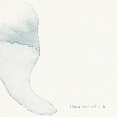 Like a Lover’s Breath