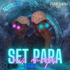 (SET PARA MIS AMIGOS 🫂❤️⚡️) MIXED BY JUAN DAVID CM DJ 🤹🏽‍♂️🔥🔥