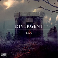 BOS - Divergent (FREE DOWNLOAD)