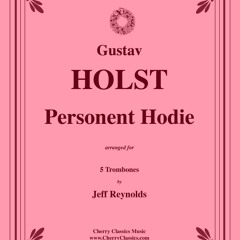 Holst - Personent Hodie for 5 Trombones Ensemble