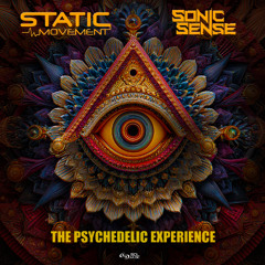 Static Movement & Sonic Sense - The Psychedelic Experience (SOL Music) Coming Soon!!!