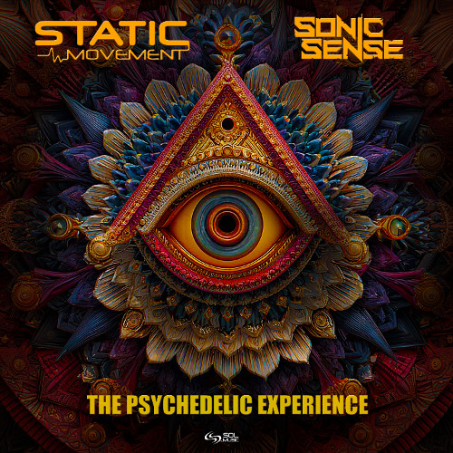 Static Movement & Sonic Sense - The Psychedelic Experience (SOL Music) Coming Soon!!!