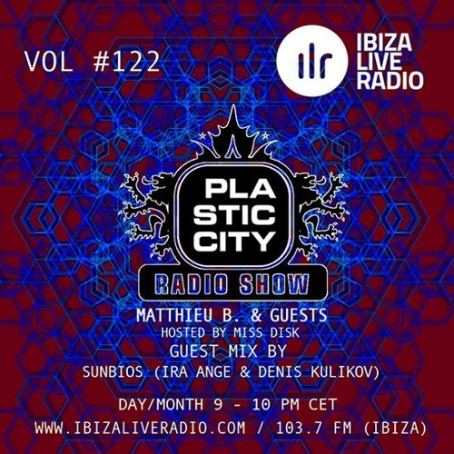 Plastic City Radio Show Vol. #122 By SUNBIOS