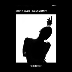 KENO X KWADI - WANNA DANCE (Extended)