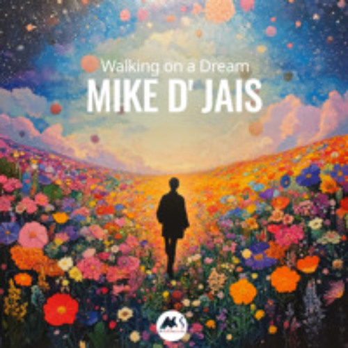 Mike D'Jais - Walking on a Dream [M-Sol Records]