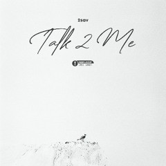 2sav - Talk To Me