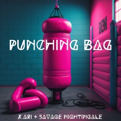 Punching Bag - X. ARI x Savage Nightingale