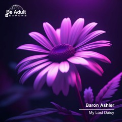 Baron Ashler - My Lost Daisy (Original Mix) [Out 22nd Dec 2024]
