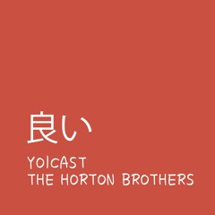yoicast - the horton brothers