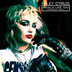 Miley Cyrus - Angels Like You (Xookwankii Radio Mix)