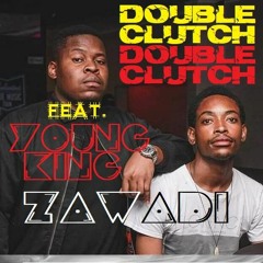 DOUBLE CLUTCH (ft. Young King)