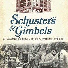 Read PDF EBOOK EPUB KINDLE Schuster's & Gimbels: Milwaukee's Beloved Department Stores (Landmarks) b