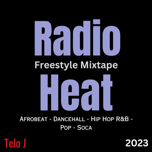Radio Heat Freestyle Mixtape 2023 Clean