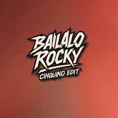 Bailalo Rocky (Cinquino Edit)