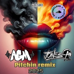 AGM-JONES-A -PITCHIN REMIX 2025