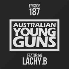 Australian Young Guns | Episode 187 | LACHY.B