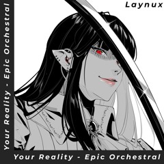 Your Reality - Epic Orchestral