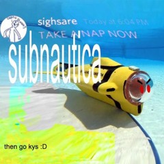 subnautica - sighsare