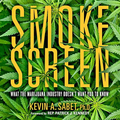 [Download] KINDLE 💔 Smokescreen: What the Marijuana Industry Doesn't Want You to Kno