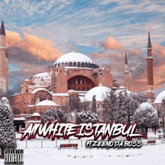 All White Istanbul ft. Zeeno da boss (2020 repost)