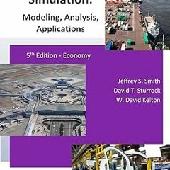 (Download Ebook) Simio and Simulation: Modeling, Analysis, Applications: 5th Edition - Economy