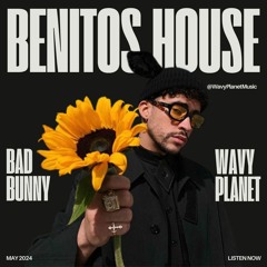 Benitos House: Bad Bunny Dance Mix by Wavy Planet