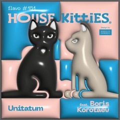 House Kitties Feat. Boris Korotaev - Unitatum (Extended)
