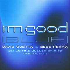 David Guetta & Bebe Rexha - I'm Good (Blue) (JET ZEITH & Golden Spirits Big Room Remix)