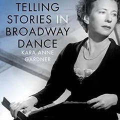 GET EBOOK ✔️ Agnes de Mille: Telling Stories in Broadway Dance (Broadway Legacies) by